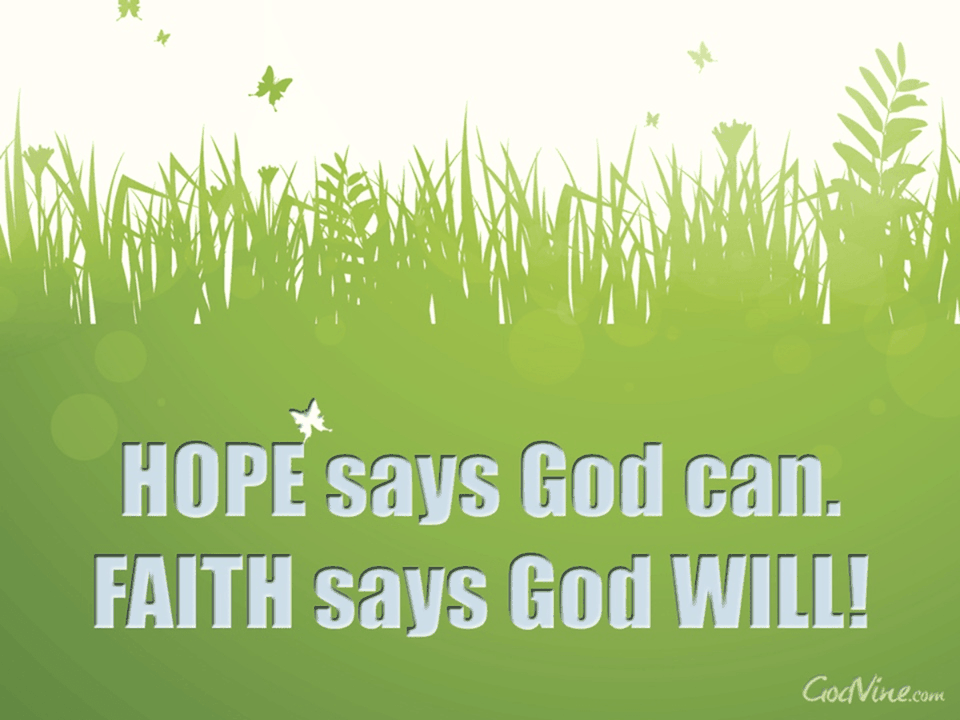Hope Says, Faith Says