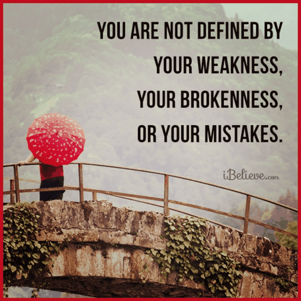 You Are Not Defined by Your Weakness