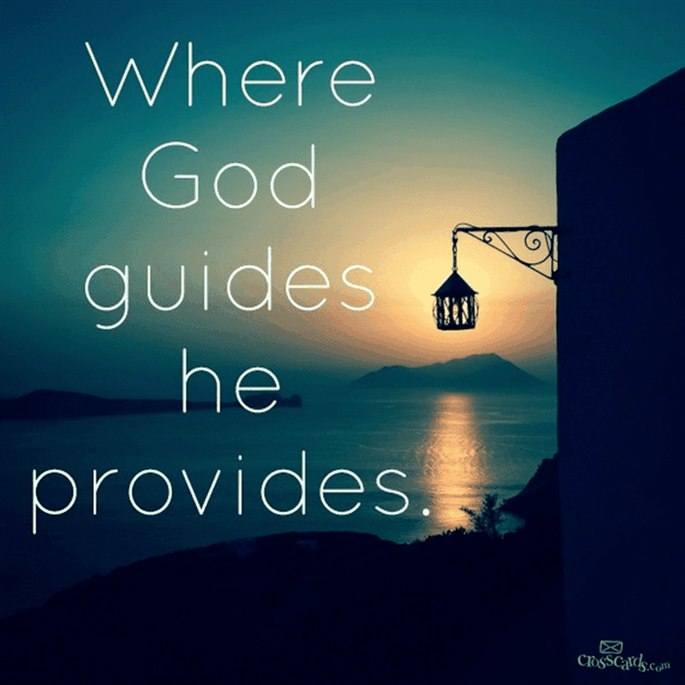 Where God Guides, He Provides