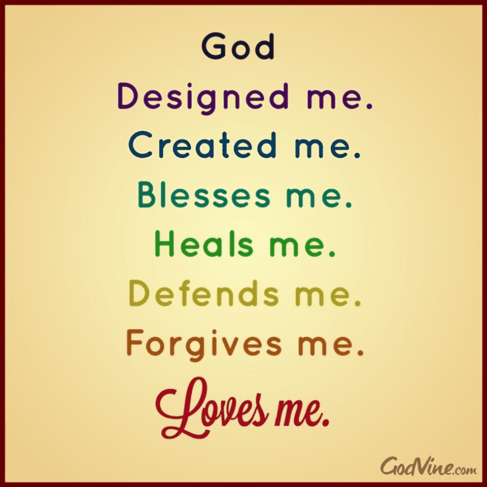 God Designed Me, Created Me, Loves Me