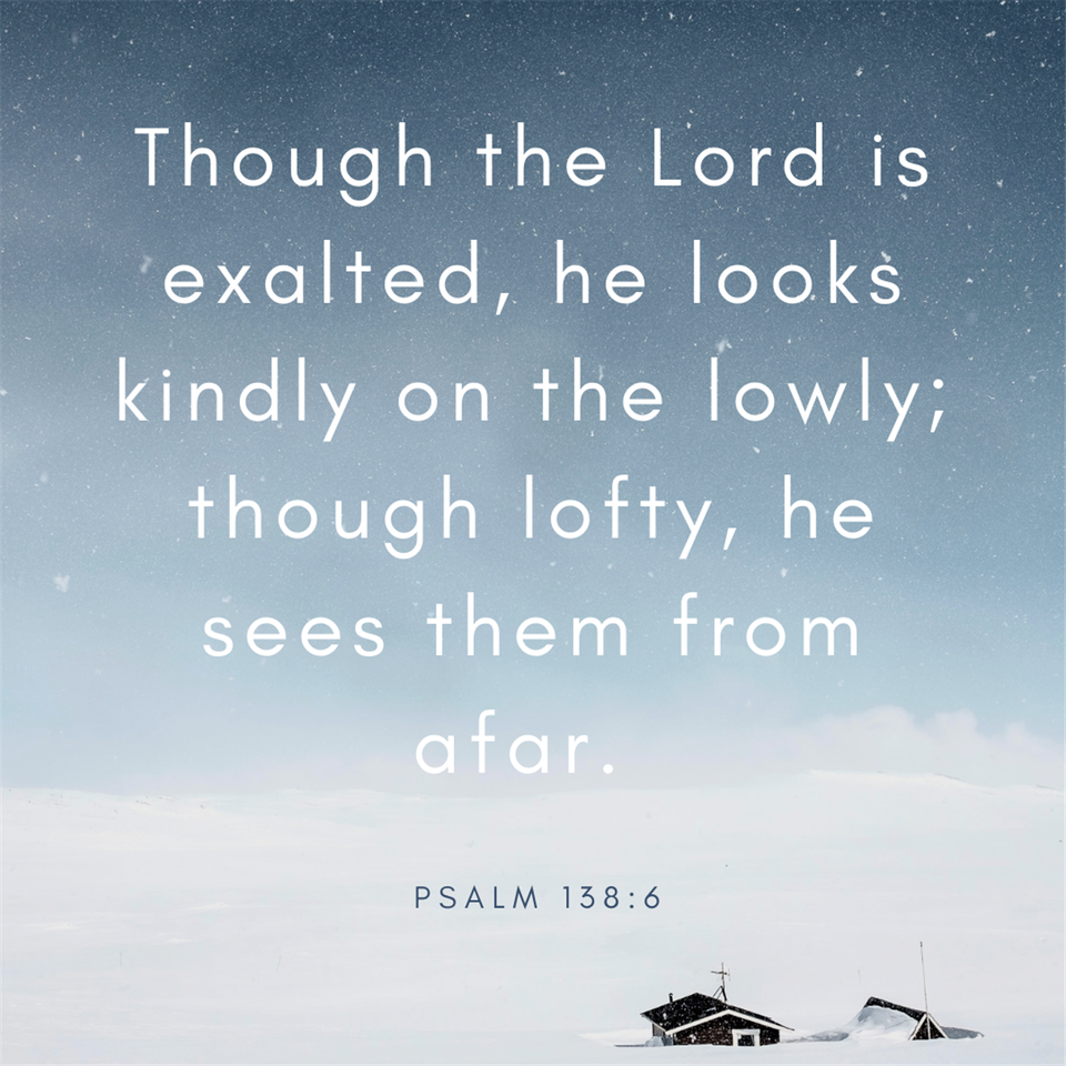 Your Daily Verse - Psalm 138:6