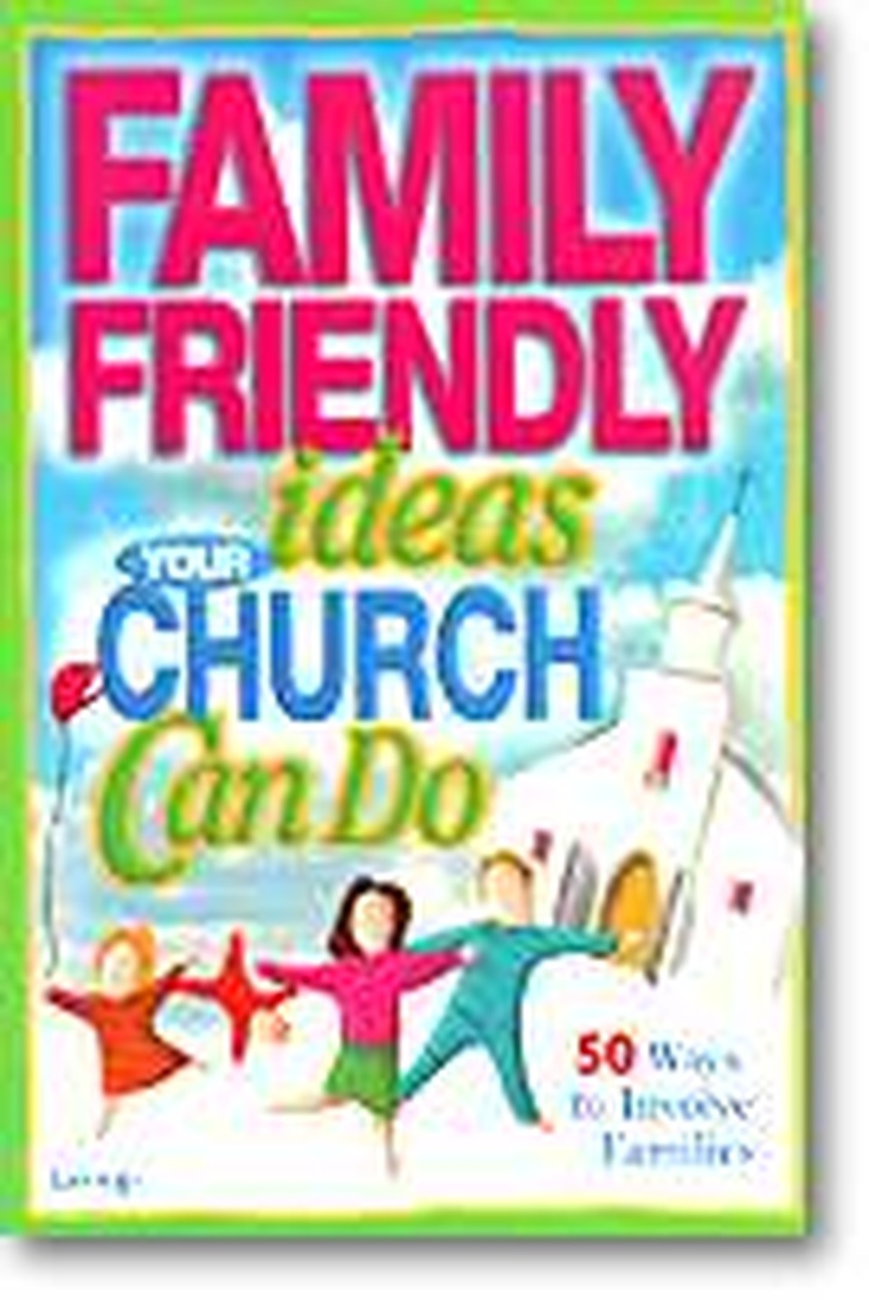 Develop Family Friendly events at your church