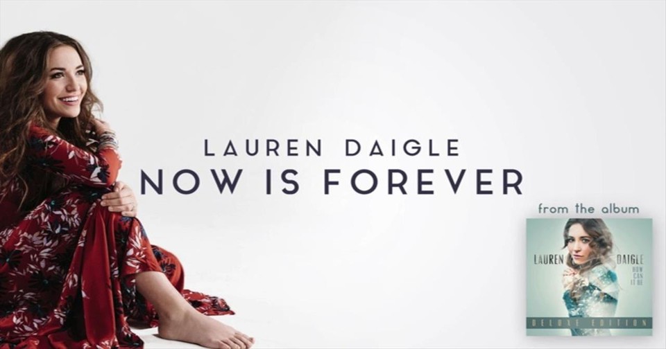 Lauren Daigle - Now Is Forever