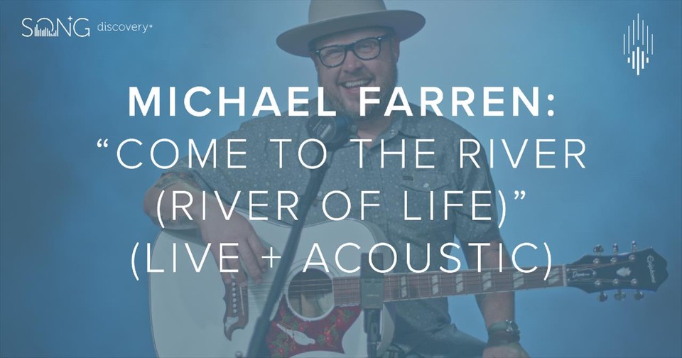 Come to the River (River of Life) - Fanny Crosby Hymn with Michael Farren