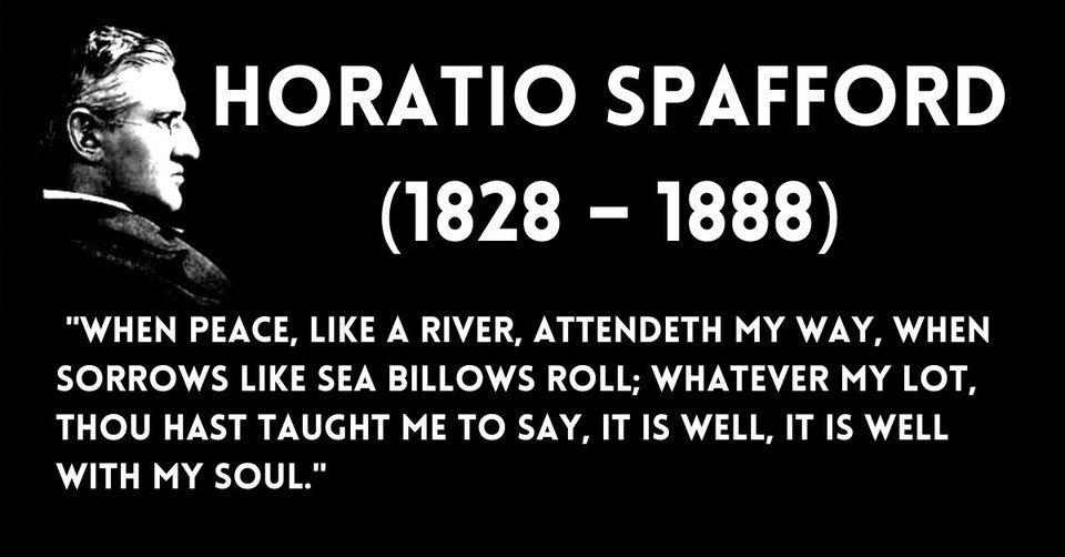 Horatio Spafford: It Is Well with My Soul