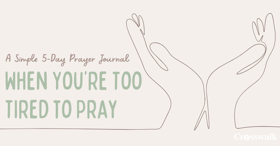 When You’re Too Tired to Pray: A Simple 5-Day Prayer Journal