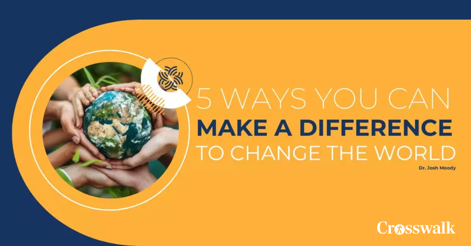You Can Make a Difference to Change the World: A 5-Part Study