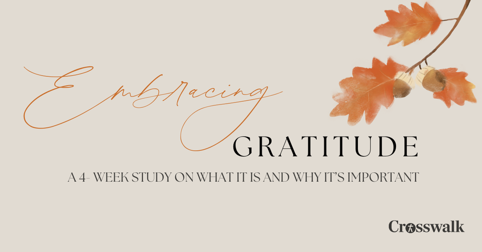 Embracing Gratitude: A 4-Week Study on What it Is and Why it's Important