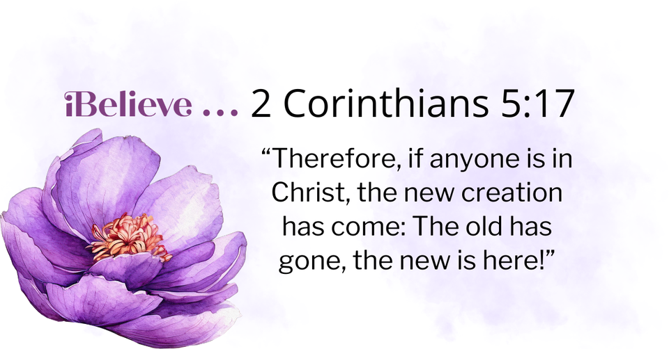 Your Daily Verse - 2 Corinthians 5:17 - July 28th