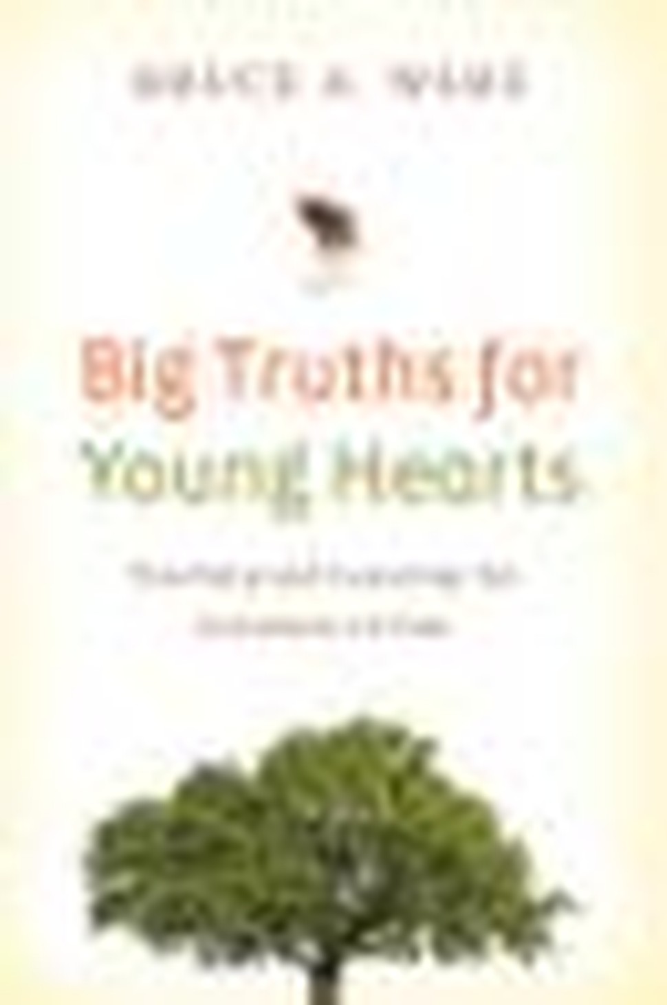 Big Truths for Young Hearts