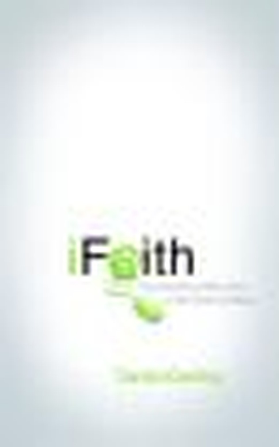 iF@ith: Connecting with God in the 21st Century