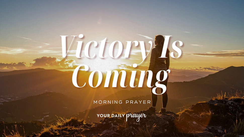 A Prayer for When Victory Is Needed | Your Daily Prayer