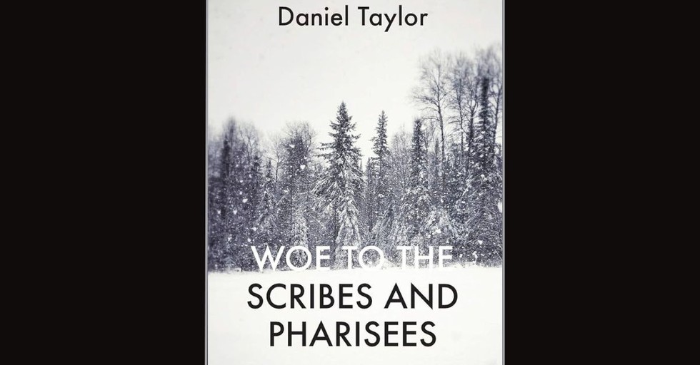 Woe to the Scribes and Pharisees Daniel Taylor